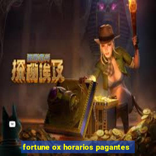 fortune ox horarios pagantes